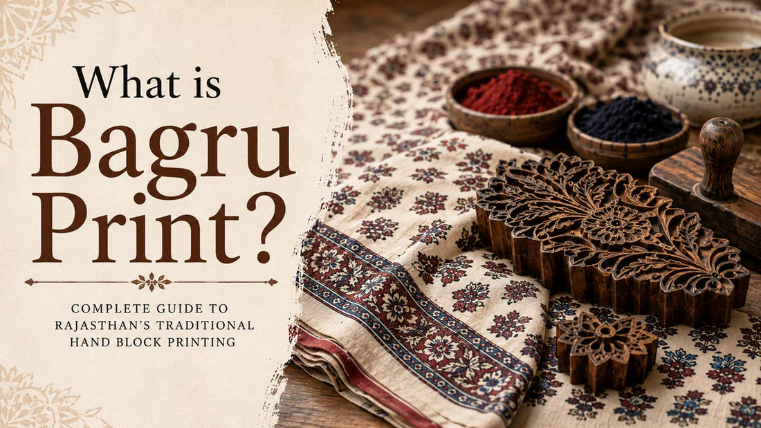 What is Bagru Print? Complete Guide to Rajasthan’s Traditional Hand Block Printing